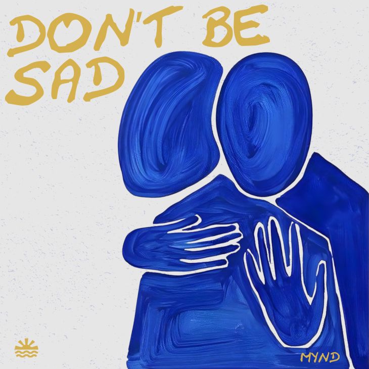 Don't Be Sad Don't Be Sad