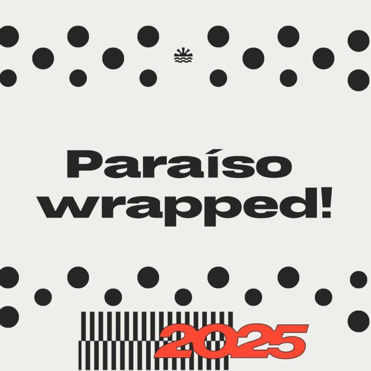 Paraíso Wrapped is here! Paraíso wrapped!